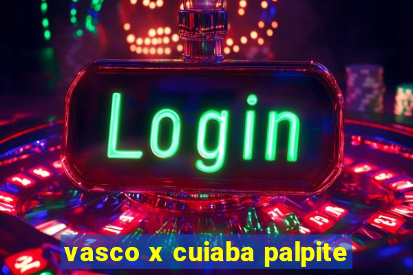 vasco x cuiaba palpite